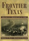 Frontier Texas - Robert F. Pace ; Donald S. Frazier - 9781933337517