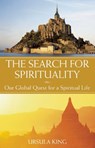 The Search for Spirituality: Our Global Quest for a Spiritual Life - Ursula King - 9781933346274