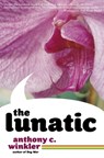 The Lunatic - Anthony C. Winkler - 9781933354293