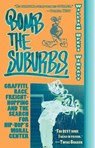 Bomb the Suburbs - William Upski Wimsatt - 9781933368559