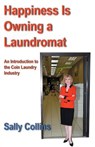 Happiness is Owning a Laundromat - Sally Collins - 9781933435060