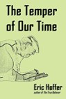 The Temper of Our Time - Eric Hoffer - 9781933435220