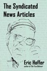 The Syndicated News Articles - Eric Hoffer - 9781933435374