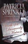 Death Of A Dunwoody Matron - Patricia Sprinkle - 9781933523064