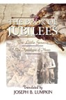 The Book of Jubilees; The Little Genesis, The Apocalypse of Moses - Joseph Lumpkin - 9781933580098