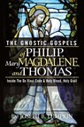 The Gnostic Gospels of Philip, Mary Magdalene, and Thomas - Joseph Lumpkin - 9781933580135