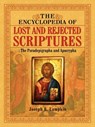 The Encyclopedia of Lost and Rejected Scriptures - Jospeh B Lumpkin - 9781933580913