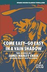 Come Easy-Go Easy / In a Vain Shadow - James Hadley Chase - 9781933586380