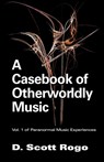 A Casebook of Otherworldly Music - D. Rogo - 9781933665030