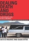 Dealing Death and Drugs - Beto O'Rourke ; Susie Byrd - 9781933693941