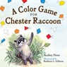 A Color Game for Chester Raccoon - Audrey Penn - 9781933718705