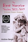 The Best Vampire Stories 1800-1849: A Classic Vampire Anthology - Andrew Barger - 9781933747361