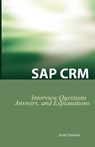 SAP Crm Interview Questions, Answers, and Explanations - Scott Cameron - 9781933804149