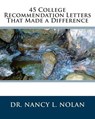 45 College Recommendation Letters That Made a Difference - Nancy L. Nolan - 9781933819655