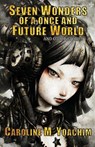 Seven Wonders of a Once and Future World and Other Stories - Caroline M Yoachim - 9781933846552