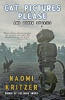 Cat Pictures Please and Other Stories - Naomi Kritzer - 9781933846675