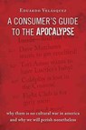 Consumer's Guide to the Apocalypse - VELASQUEZ,  Eduardo A. - 9781933859286