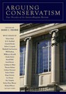 Arguing Conservatism - Mark C. Henrie - 9781933859514