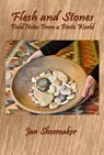 Flesh and Stones: Field Notes from a Finite World - Jan Shoemaker - 9781933964027