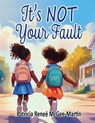 It's NOT Your Fault - Patricia R. McGee-Martin - 9781933972800