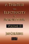 A Treatise On Electricity And Magnetism - Volume Two - Illustrated - James Clerk Maxwell - 9781933998992