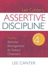 Assertive Discipline: Positive Behavior Management for Today's Classroom - Lee Canter - 9781934009154