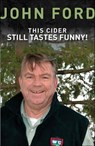 This Cider Still Tastes Funny - John Ford - 9781934031452