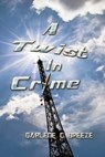 A Twist In Crime - Darlien C Breeze - 9781934051818