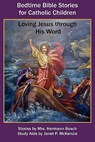 Bedtime Bible Stories for Catholic Children: Loving Jesus Through His Word - Mrs Hermann Bosch - 9781934185391