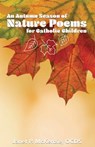 An Autumn Season of Nature Poems for Catholic Children - Janet P. McKenzie - 9781934185568