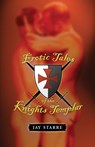 Erotic Tales of the Knights Templar - Jay Starre - 9781934187166