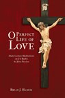 O Perfect Life of Love - Brian Hamer - 9781934328293