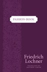 Passion-Book - Friedrich Lochner - 9781934328309