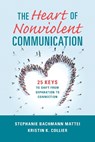 The Heart of Nonviolent Communication - Stephanie Bachmann Mattei ; Kristin K. Collier - 9781934336427