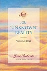 The Unknown Reality, Volume One - Jane Roberts - 9781934408698