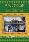Angkor the Magnificent - Wonder City of Ancient Cambodia - Helen Churchill Candee - 9781934431023