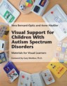 Visual Support for Children with Autism Spectrum Disorders - Vera Bernard-Opitz ; Anne Haussler - 9781934575826