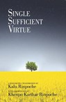 Single Sufficient Virtue - Kalu Rinpoche ; Khenpo Karthar Rinpoche - 9781934608807