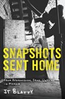 Snapshots Sent Home - Jt Blatty - 9781934617816