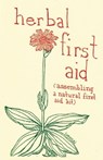 Herbal First Aid: Assembling a Natural First Aid Kit - Raleigh Briggs - 9781934620564