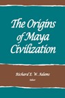 The Origins of Maya Civilization - Richard E. W. Adams - 9781934691502