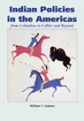 Indian Policies in the Americas - William Y. Adams - 9781934691922