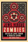 Jews vs Zombies - Lavie Tidhar ; Rebecca Levene - 9781934730638