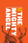 The Mighty Angel - Jerzy Pilch - 9781934824085