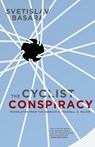 The Cyclist Conspiracy - Svetislav Basara - 9781934824580