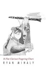 B-Flat Clarinet Fingering Chart - Ryan Mihaly - 9781934832851