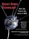 Soviet Space Technology: What We Thought We Knew in 1959 - Committee on Science and Astronautics - 9781934840887