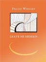 Leave Me Hidden - Jim Schley - 9781934851104