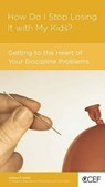 How Do I Stop Losing It with My Kids? - William P Smith - 9781934885284