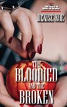 The Bloodied and the Broken - Denise Noe - 9781934912973